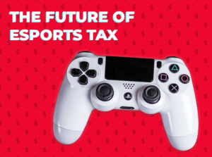 Future of Esports Tax - How Is Esports Prize Money Taxed?