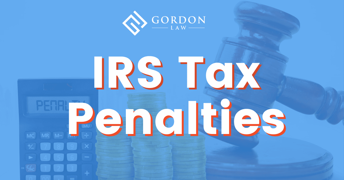 Irs Tax Penalties Gordon Law Group 7272