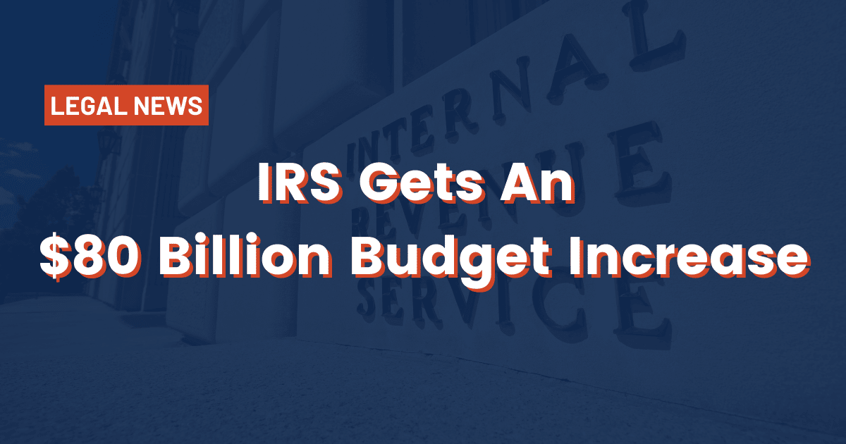 Irs Gets An 80 Billion Budget Increase Gordon Law Group 0475