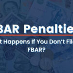 FBAR Penalties: What Happens If You Dont File the FBAR?