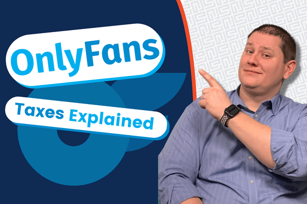 OnlyFans Taxes Explained