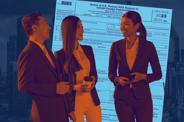 Stylized image depicting international business partners: 2 women and a man in business suits, talking and laughing. Behind them is IRS Form 8865, Return of U.S. Persons With Respect to Certain Foreign Partnerships.