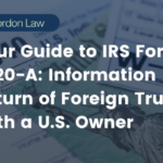 Your Guide to IRS Form 3520-A: Annual Information Return of Foreign Trust With a U.S. Owner